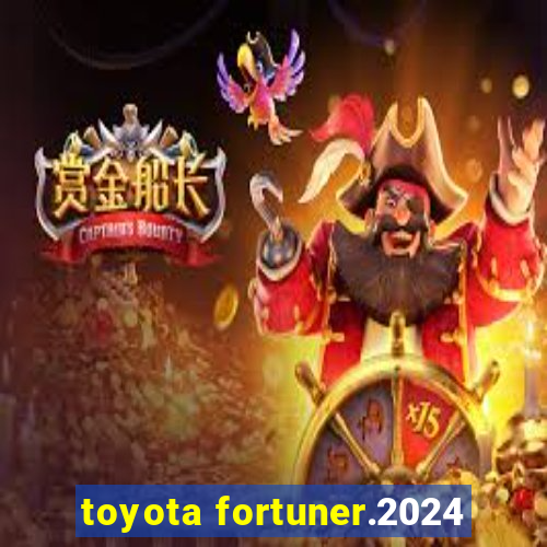 toyota fortuner.2024